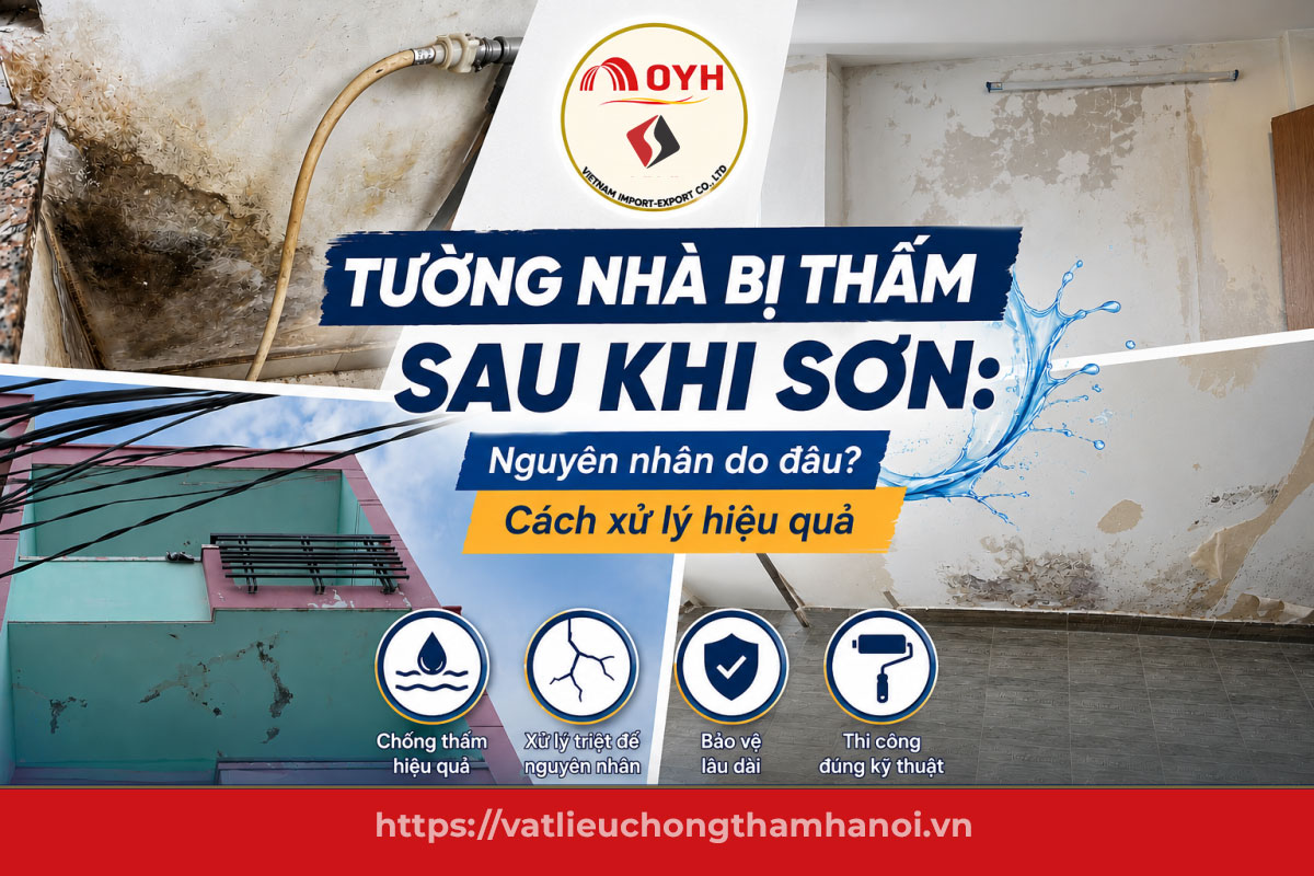 Tường nhà bị thấm sau khi sơn: Nguyên nhân do đâu? Cách xử lý hiệu quả